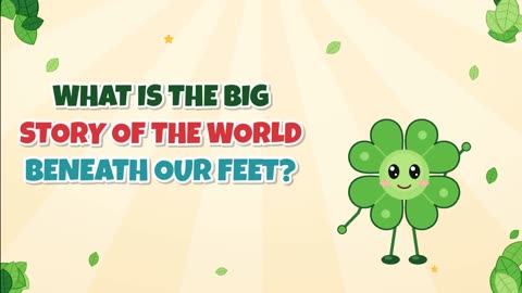 What is the big story of the world beneath our feet?