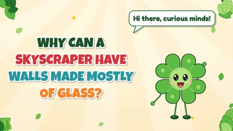 Why can a skyscraper have walls made mostly of glass?