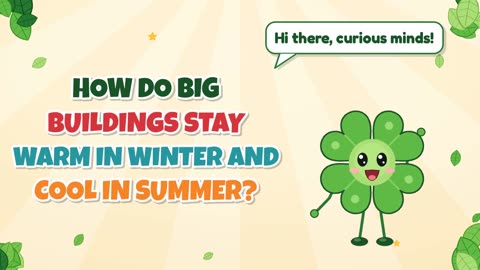 How do big buildings stay warm in winter and cool in summer?