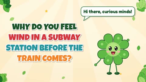 Why do you feel wind in a subway station before the train comes?