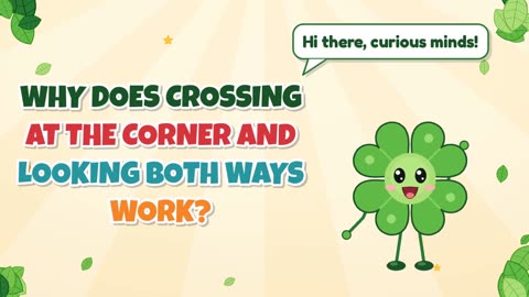 Why does crossing at the corner and looking both ways work?