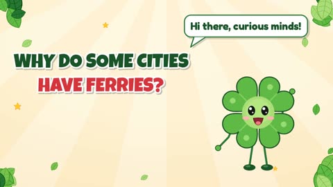 Why do some cities have ferries?