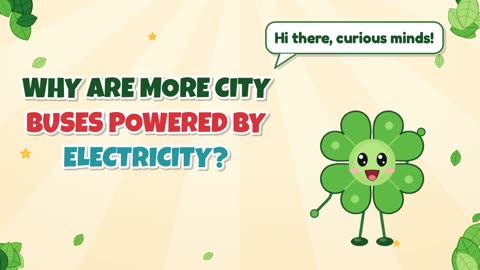 Why are more city buses powered by electricity?