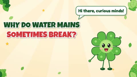 Why do water mains sometimes break?