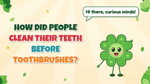 How did people clean their teeth before toothbrushes?