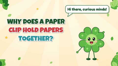 Why does a paper clip hold papers together?