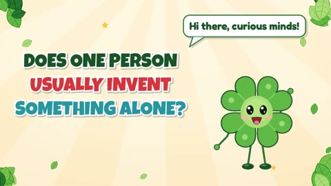 Does one person usually invent something alone?