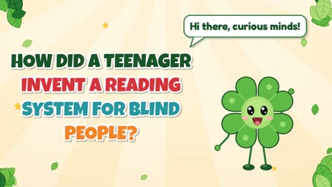 How did a teenager invent a reading system for blind people?