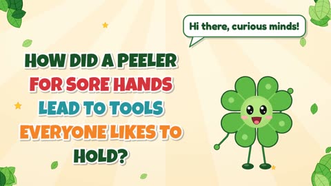 How did a peeler for sore hands lead to tools everyone likes to hold?
