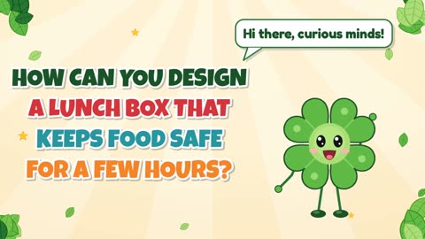 How can you design a lunch box that keeps food safe for a few hours?