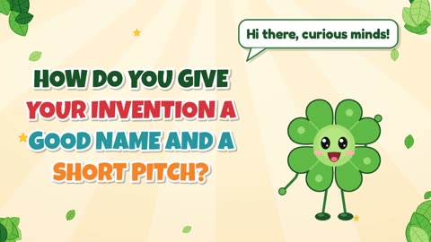 How do you give your invention a good name and a short pitch?
