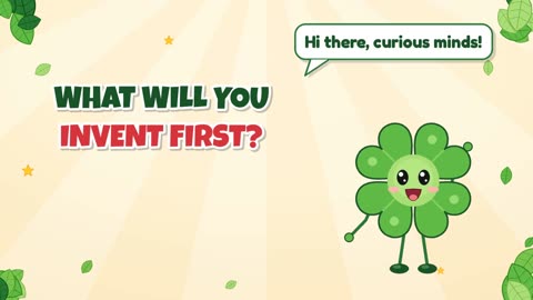 What will you invent first?
