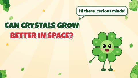 Can crystals grow better in space?