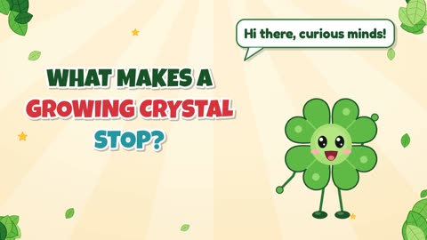 What makes a growing crystal stop?