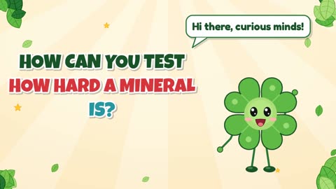 How can you test how hard a mineral is?