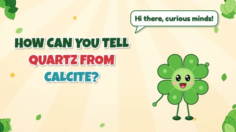 How can you tell quartz from calcite?