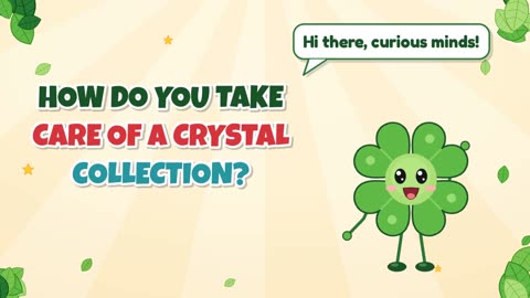 How do you take care of a crystal collection?