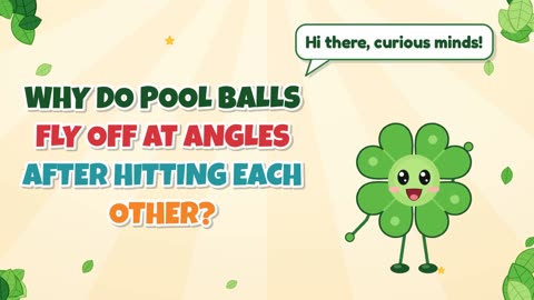 Why do pool balls fly off at angles after hitting each other?