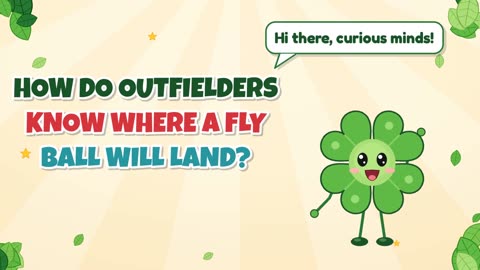 How do outfielders know where a fly ball will land?