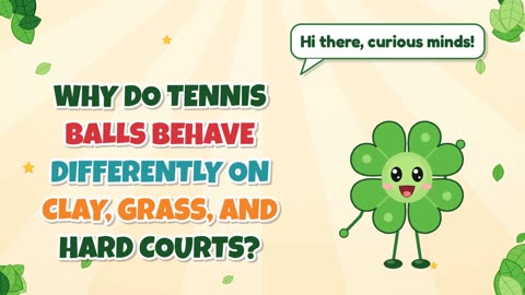 Why do tennis balls behave differently on clay, grass, and hard courts?