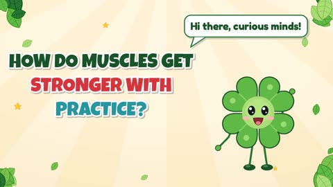 How do muscles get stronger with practice?