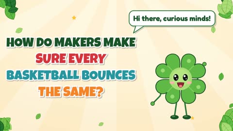 How do makers make sure every basketball bounces the same?