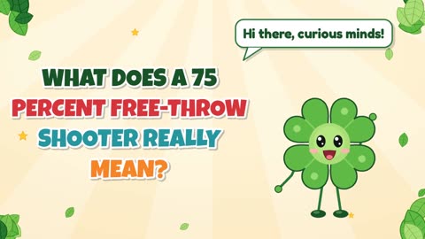 What does a 75 percent free-throw shooter really mean?