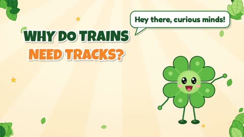 Why Do Trains Need Tracks?