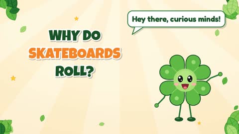 Why Do Skateboards Roll?