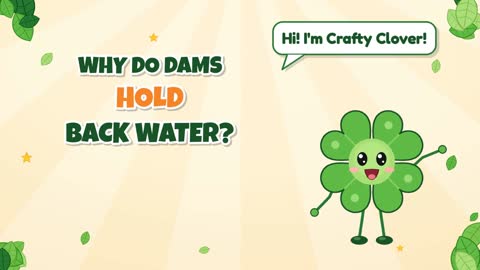 Why Do Dams Hold Back Water?