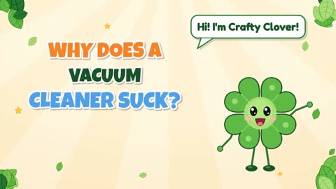 Why Does a Vacuum Cleaner Suck?