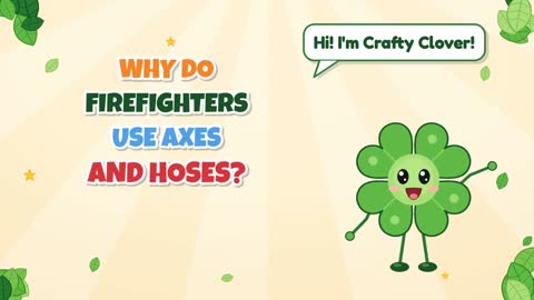Why Do Firefighters Use Axes and Hoses?