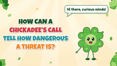 How can a chickadee’s call tell how dangerous a threat is?