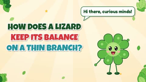 How does a lizard keep its balance on a thin branch?