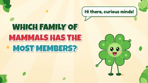Which family of mammals has the most members?