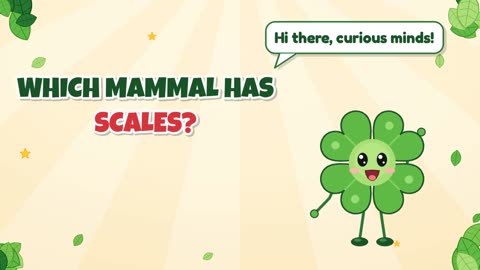 Which mammal has scales?