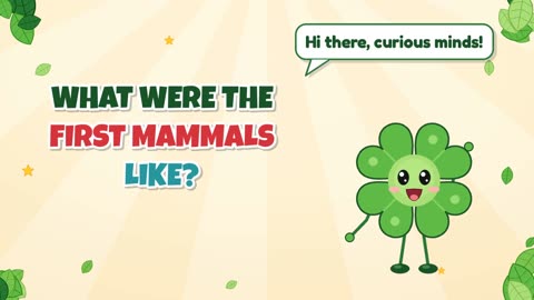 What were the first mammals like?