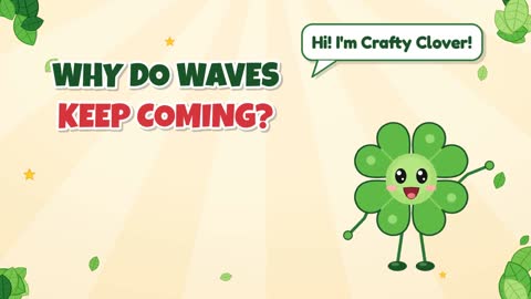 Why Do Waves Keep Coming?