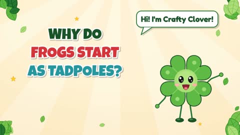 Why Do Frogs Start as Tadpoles?