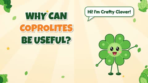 Yes, Really! Why Can Coprolites Be Useful?