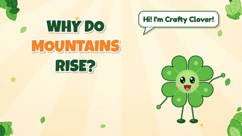 Up, Up, Up! Why Do Mountains Rise?