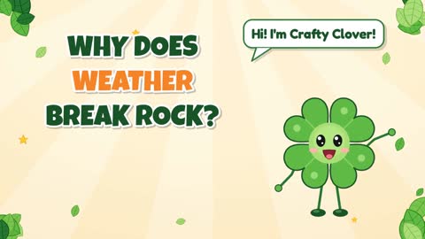 Rock Breakers! Why Does Weather Break Rock?