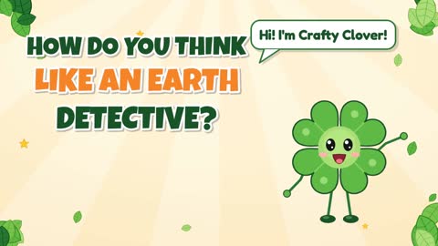 Earth Detective Mode! How Do You Think Like One?