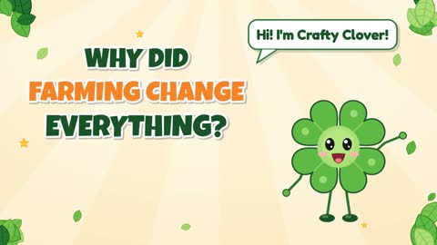 Seeds of Change! Why Did Farming Change Everything?