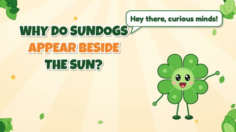 Why Do Sundogs Appear Beside the Sun?