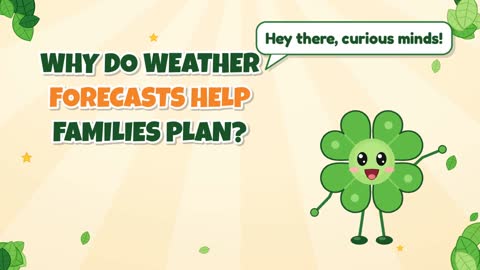 Why Do Weather Forecasts Help Families Plan?
