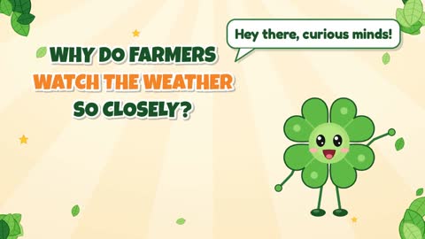 Why Do Farmers Watch the Weather So Closely?