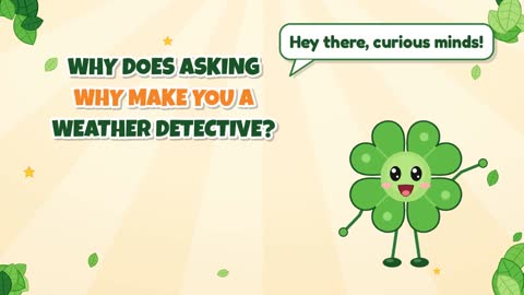 Why Does Asking “Why?” Make You a Weather Detective?