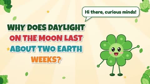 Why Does Daylight on the Moon Last About Two Earth Weeks?