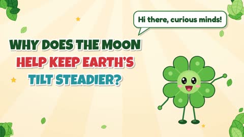 Why Does the Moon Help Keep Earth’s Tilt Steadier?